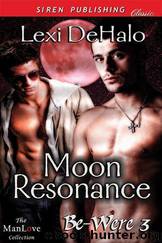 Moon Resonance [Be-Were 3] (Siren Publishing Classic ManLove) by DeHalo Lexi