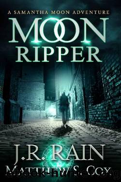 Moon Ripper (Samantha Moon Adventures Book 3) by J.R. Rain & Matthew S. Cox