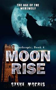 Moon Rise [The Age of the Werewolf] by Steve Morris