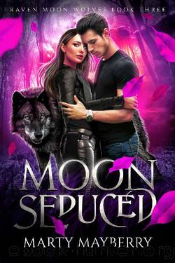 Moon Seduced: Raven Moon Wolves by Marty Mayberry