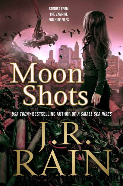 Moon Shots (Vampire for Hire) by J. R. Rain