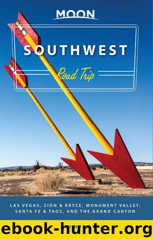 Moon Southwest Road Trip: Las Vegas, Zion & Bryce, Monument Valley, Santa Fe & Taos, and the Grand Canyon (Moon Handbooks) by Hull Tim