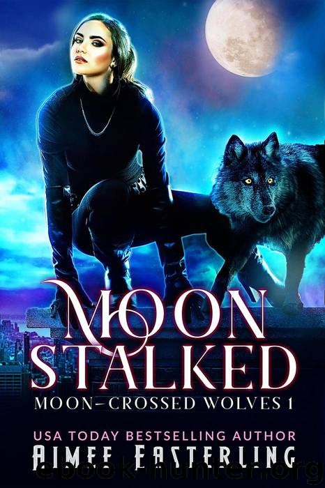 Moon Stalked by Aimee Easterling
