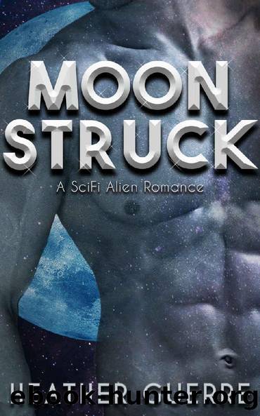 Moon Struck: A Sci-Fi Alien Romance (Scaeven Mates Book 2) by Heather Guerre