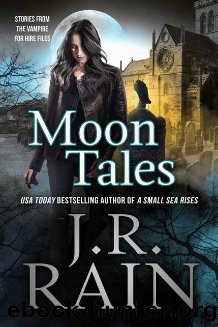 Moon Tales (Vampire for Hire) by J. R. Rain