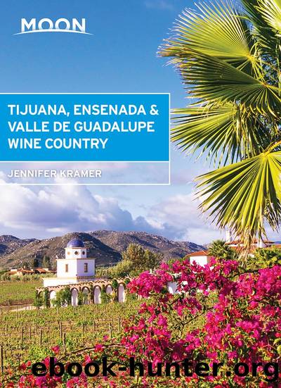 Moon Tijuana, Ensenada & Valle de Guadalupe Wine Country by Jennifer Kramer