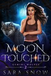 Moon Touched by Sara Snow