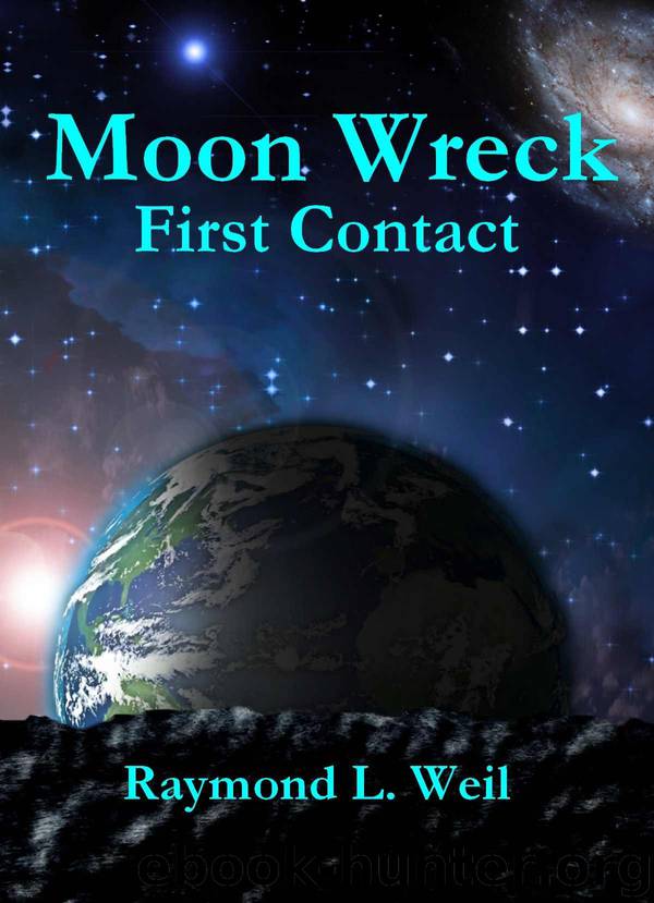 Moon Wreck: First Contact (The Slaver Wars # 1) by Weil Raymond L