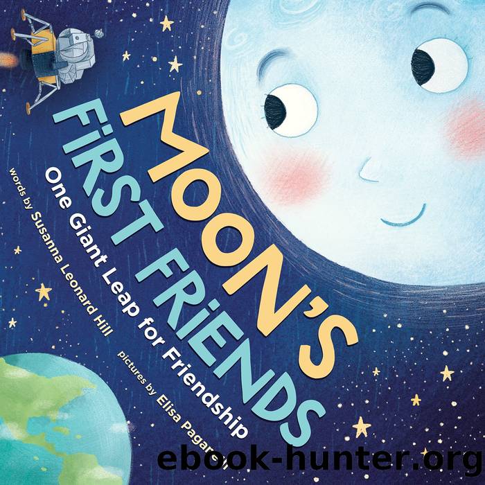 Moonâs First Friends by Susanna Leonard Hill and Elisa Paganelli