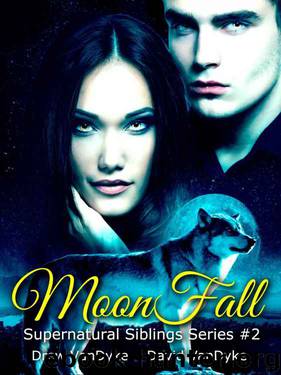 MoonFall: A Paranormal Werewolf and Urban Fantasy of Suspense (Supernatural Siblings Series Book 2) by Drew VanDyke & David VanDyke