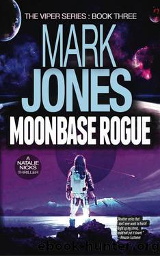 Moonbase Rogue: An Action-Packed Sci-Fi Spy Thriller (The Viper Series (Natalie Nicks) Book 3) by Mark Caldwell Jones