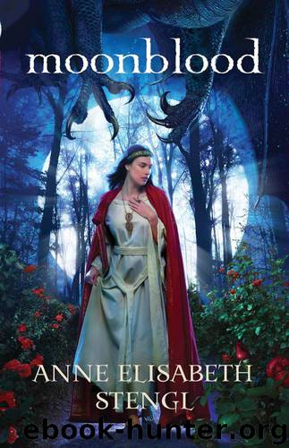 Moonblood (Tales of Goldstone Wood Book #3) by Anne Elisabeth Stengl