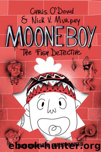 Moone Boy 2: The Fish Detective by Chris O’Dowd & Nick V. Murphy