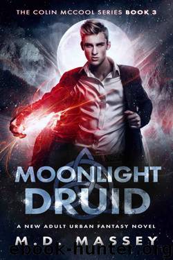 Moonlight Druid: A New Adult Urban Fantasy Novel (The Colin McCool Paranormal Suspense Series Book 3) by M.D. Massey