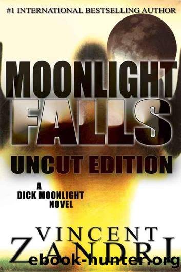 Moonlight Falls Uncut Edition by Vincent Zandri