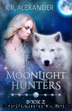 Moonlight Hunters_A Reverse Harem Shifter Romance by K. R. Alexander