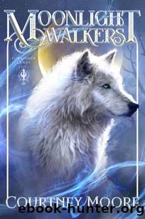 Moonlight Walkers: Forbidden Lands (Book 1) by Courtney Moore