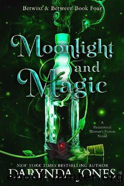 Moonlight and Magic : Betwixt and Between Book 4 by Darynda Jones