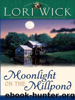 Moonlight on the Millpond by Lori Wick
