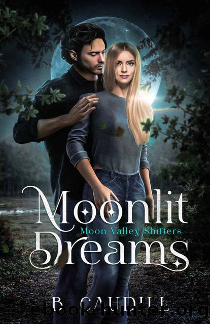 Moonlit Dreams: Moon Valley Shifters by B. Caudill