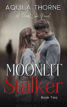Moonlit Stalker (Pearl Lake the Series Book 2) by Aquila Thorne
