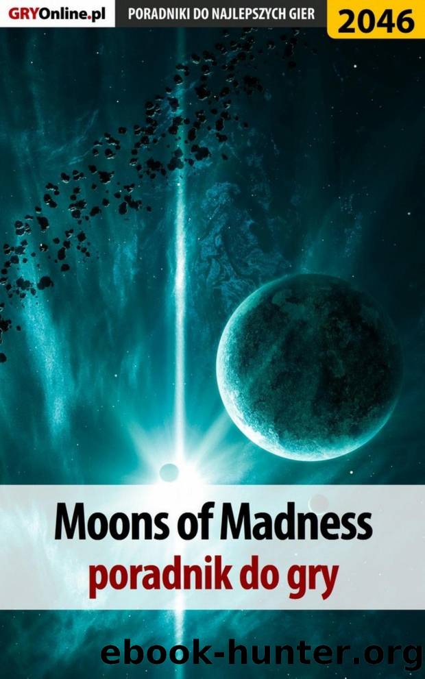 Moons of Madness - poradnik do gry by Natalia Fras
