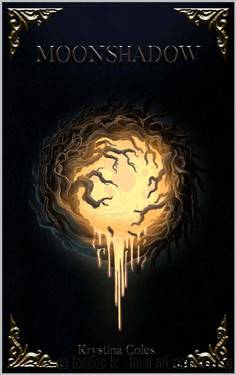 Moonshadow by Krystina Coles