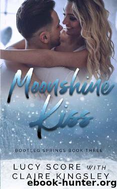 Moonshine Kiss (Bootleg Springs Book 3) by Lucy Score & Claire Kingsley