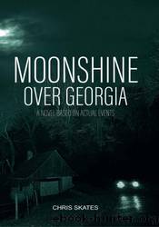 Moonshine Over Georgia by Chris Skates
