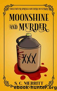 Moonshine and Murder (A Sweetwater Springs Southern Mystery Book 4) by S.C. Merritt