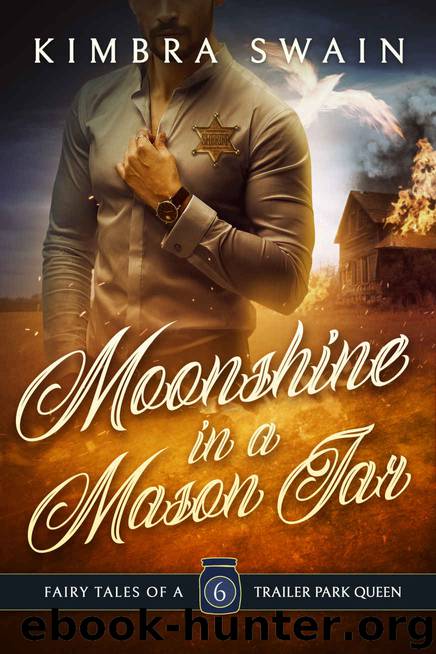 Moonshine in a Mason Jar (Fairy Tales of a Trailer Park Queen Book 6) by Kimbra Swain