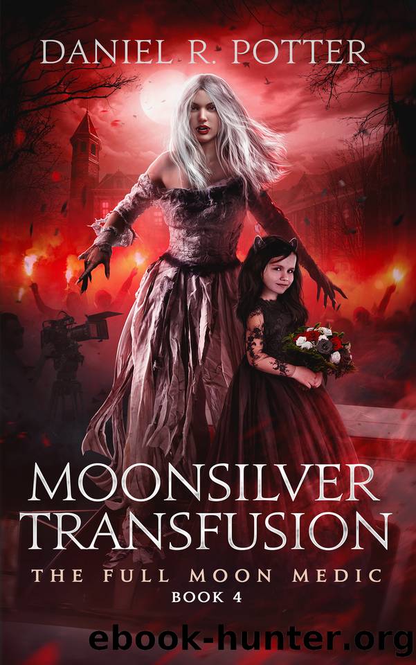 Moonsilver Transfusion (Full Moon Medic Book 4) by Daniel Potter