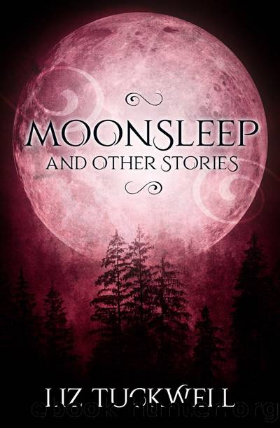 Moonsleep and Other Stories by Liz Tuckwell
