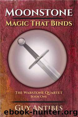 Moonstone, Magic That Binds (Book 1) by Guy Antibes