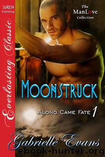 Moonstruck [Along Came Fate 1] (Siren Publishing Everlasting Classic ManLove) by Gabrielle Evans