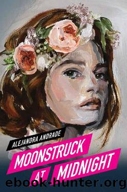 Moonstruck at Midnight (Moonstruck Series Book 1) by Alejandra Andrade