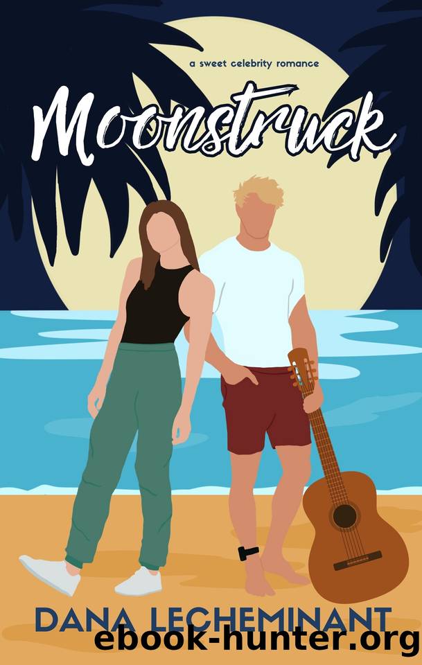 Moonstruck: A Sweet Celebrity Romance (Starstruck Love Stories Book 1) by Dana LeCheminant