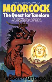 Moorcock, Micheal - The Chronicles of Castle 03 - The Quest for Tanelorn by Moorcock Michael