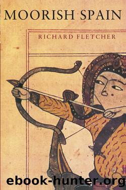 Moorish Spain by Richard Fletcher