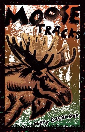 Moose Tracks (Fesler-Lampert Minnesota Heritage) by Casanova Mary