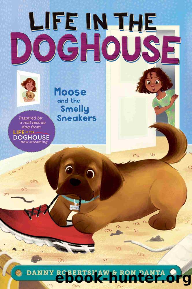 Moose and the Smelly Sneakers by Danny Robertshaw & Ron Danta & Crystal Velasquez