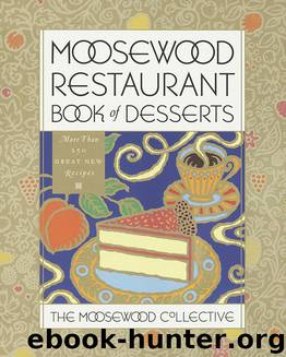 Moosewood Restaurant Book of Desserts by Moosewood Collective