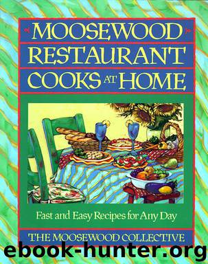 Moosewood Restaurant Cooks at Home by The Moosewood Collective