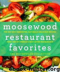 Moosewood Restaurant Favorites by The Moosewood Collective
