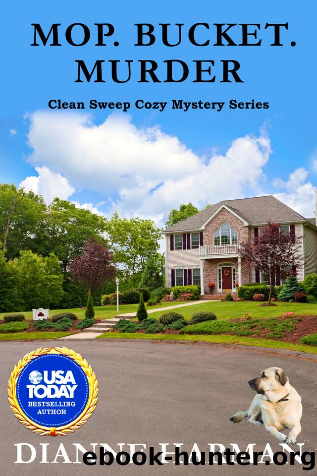 Mop. Bucket. Murder: A Clean Sweep Cozy Mystery by Dianne Harman