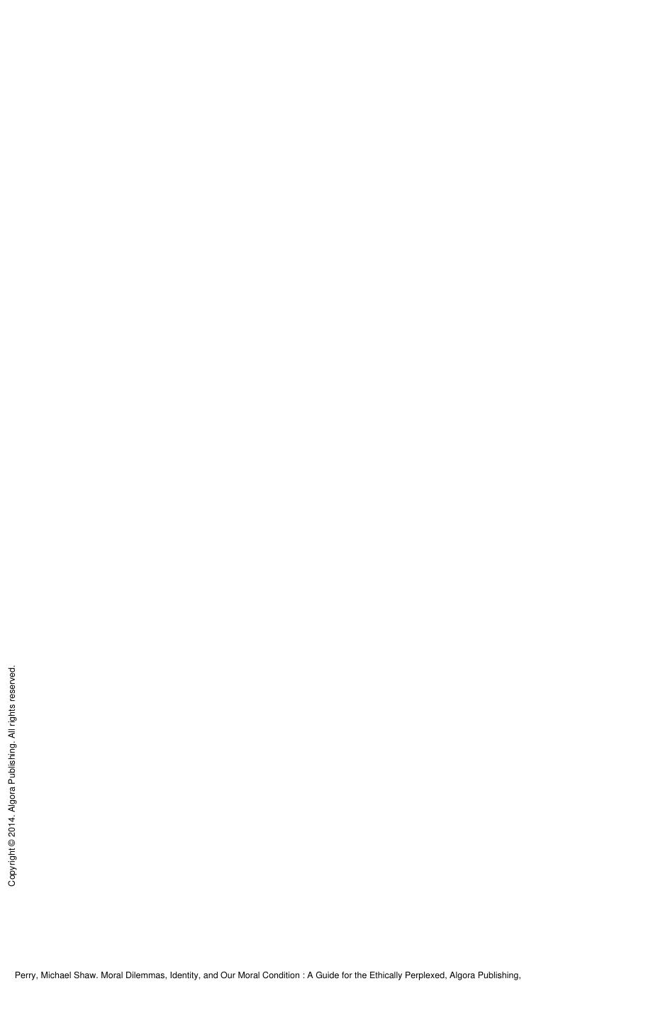 Moral Dilemmas, Identity, and Our Moral Condition : A Guide for the Ethically Perplexed by Michael Shaw Perry