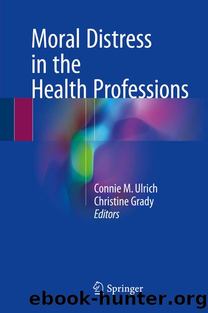 Moral Distress in the Health Professions by Connie M. Ulrich & Christine Grady
