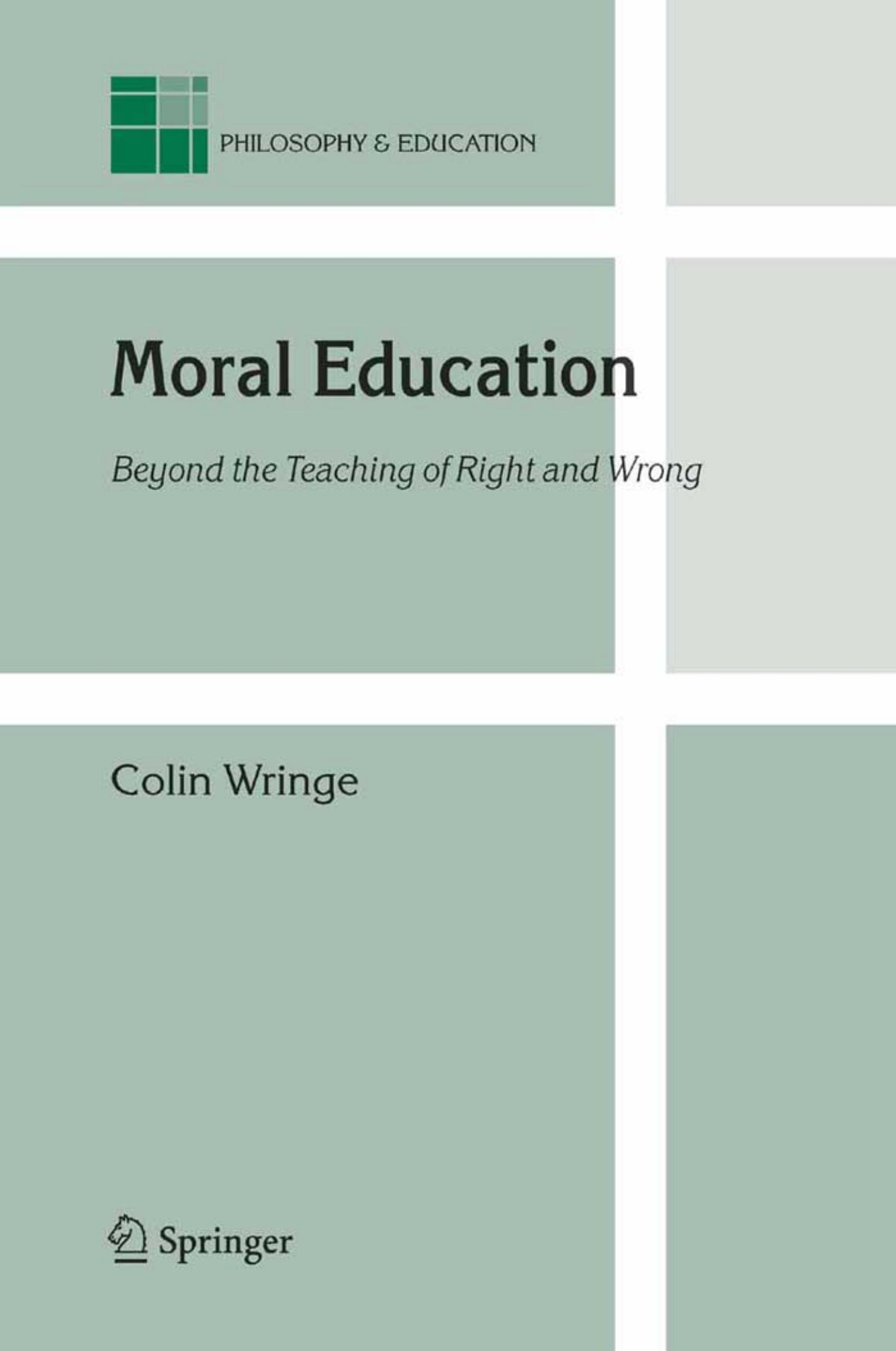 Moral Education: Beyond the Teaching of Right and Wrong (Philosophy and Education) by Colin Alfred Wringe