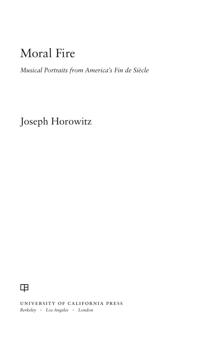 Moral Fire : Musical Portraits from America's Fin de SieÌcle by Horowitz Joseph