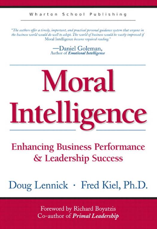 Moral Intelligence: Enhancing Business Performance and Leadership Success by Doug Lennick Fred Kiel